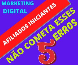 Afiliado-Iniciante-Não-Cometa-Esses-5-Grandes-Erros Quando a gente começa a trabalhar com marketing de afiliados, tudo o que a gente quer é Ganhar Dinheiro logo. Por isso, A gente corre em todas as direções. E, tenta de tudo. Mas, não faz a menor ideia dos erros de afiliados iniciantes que estamos cometendo.