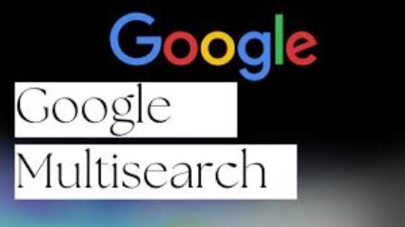 Google apresenta o Buscador Multisearch [2023]