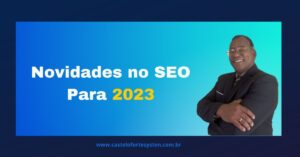 Tendências e insights de SEO que todo profissional de marketing precisa saber para 2023
 

Fique atento a essas tendências de SEO para 2023 - Novidades no SEO Para 2023 