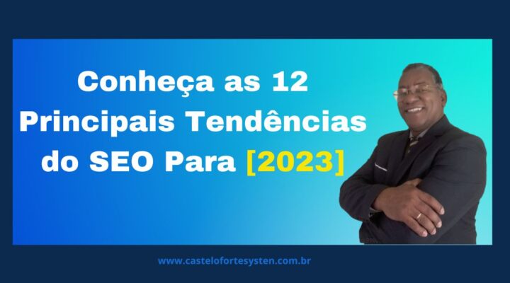 Conheça as 12 Tendências do SEO [2023]